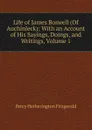 Life of James Boswell (Of Auchinleck): With an Account of His Sayings, Doings, and Writings, Volume 1 - Fitzgerald Percy Hetherington