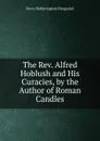 The Rev. Alfred Hoblush and His Curacies, by the Author of Roman Candles - Fitzgerald Percy Hetherington