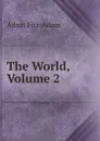 The World, Volume 2 - Adam Fitz-Adam