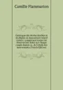 Catalogue des etoiles doubles et multiples en mouvement relatif certain: comprenant toutes les observations faites sur chaque couple depuis sa . de l.etude des mouvements (French Edition) - Flammarion Camille