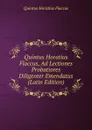 Quintus Horatius Flaccus, Ad Lectiones Probatiores Diligenter Emendatus (Latin Edition) - Flaccus Quintus Horatius