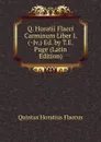 Q. Horatii Flacci Carminum Liber I. (-Iv.) Ed. by T.E. Page (Latin Edition) - Flaccus Quintus Horatius