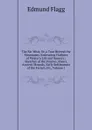 The Far West, Or, a Tour Beyond the Mountains: Embracing Outlines of Western Life and Scenery ; Sketches of the Prairies, Rivers, Ancient Mounds, Early Settlements of the French, Etc, Volume 1 - Edmund Flagg