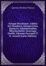 Eclogae Horatianae. Addita Est Familiaris Interpretatio, Quam Ex Adnotationibus Mitscherlichii, Doeringii, Orellii, Aliorum Excerpsit T.K. Arnold (Latin Edition) - Flaccus Quintus Horatius
