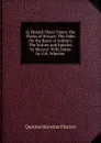 Q. Horatii Flacci Opera. the Works of Horace: The Odes On the Basis of Anthon: The Satires and Epistles by Mccaul: With Notes by G.B. Wheeler - Flaccus Quintus Horatius