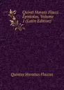 Quinti Horatii Flacci Epistolas, Volume 1 (Latin Edition) - Flaccus Quintus Horatius