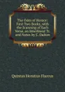 The Odes of Horace: First Two Books, with the Scanning of Each Verse, an Interlineal Tr. and Notes by C. Dalton - Flaccus Quintus Horatius