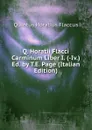 Q. Horatii Flacci Carminum Liber I. (-Iv.) Ed. by T.E. Page (Italian Edition) - Flaccus Quintus Horatius