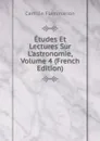 Etudes Et Lectures Sur L.astronomie, Volume 4 (French Edition) - Flammarion Camille