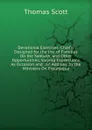 Devotional Exercises: Chiefly Designed for the Use of Families On the Sabbath, and Other Opportunities, Varying Expressions As Occasion and . an Address, by the Ministers On Piscataqua - Thomas Scott
