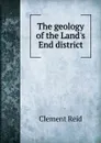 The geology of the Land.s End district - Reid Clement