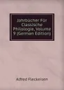 Jahrbucher Fur Classische Philologie, Volume 9 (German Edition) - Alfred Fleckeisen