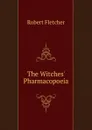The Witches. Pharmacopoeia - Robert Fletcher