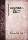 Cranachstudien (German Edition) - Eduard Flechsig