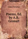 Poems, Ed. by A.B. Grosart - Giles Fletcher