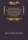 Medical Education in the United States and Canada: A Report to the Carnegie Foundation for the Advancement of Teaching - Henry Smith Pritchett