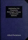 Jahrbucher Fur Classische Philologie, Volume 14 (German Edition) - Alfred Fleckeisen