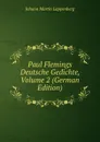 Paul Flemings Deutsche Gedichte, Volume 2 (German Edition) - Johann Martin Lappenberg
