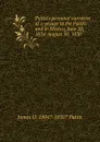 Pattie.s personal narrative of a voyage to the Pacific and in Mexico, June 20, 1824-August 30, 1830 - James O. 1804?-1850? Pattie