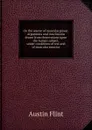 On the source of muscular power. Arguments and conclusions drawn from observations upon the human subject, under conditions of rest and of muscular exercise - Flint Austin
