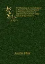The Physiology of Man: Designed to Represent the Existing State of Physiological Science As Applied to the Functions of the Human Body, Volume 5 - Flint Austin