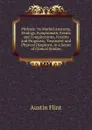 Phthisis: Its Morbid Anatomy, Etiology, Symptomatic Events and Complications, Fatality and Prognosis, Treatment and Physical Diagnosis. in a Series of Clinical Studies - Flint Austin