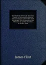 Recollections of the Last Ten Years, Passed in Occasional Residences and Journeyings in the Valley of the Mississippi, from Pittsburg and the Missouri . In a Series of Letters to the Rev. Jame - James Flint