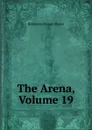 The Arena, Volume 19 - Benjamin Orange Flower