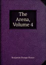 The Arena, Volume 4 - Benjamin Orange Flower