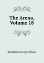 The Arena, Volume 18 - Benjamin Orange Flower