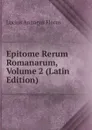 Epitome Rerum Romanarum, Volume 2 (Latin Edition) - Lucius Annaeus Florus