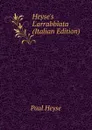 Heyse.s L.arrabbiata (Italian Edition) - Paul Heyse