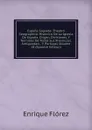 Espana Sagrada: Theatro Geographico-Historico De La Iglesia De Espana. Origen, Divisiones, Y Terminos De Todas Sus Provincias. Antiguedad, . Y Portugal, Volume 18 (Spanish Edition) - Enrique Flórez