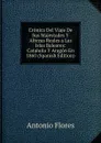Cronica Del Viaje De Sus Majestades Y Altezas Reales a Las Islas Baleares: Cataluna Y Aragon En 1860 (Spanish Edition) - Antonio Flores