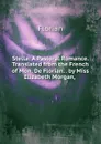 Stella: A Pastoral Romance. Translated from the French of Mon. De Florian. . by Miss Elizabeth Morgan, . - Florian