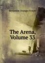 The Arena, Volume 33 - Benjamin Orange Flower