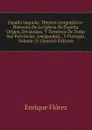 Espana Sagrada: Theatro Geographico-Historico De La Iglesia De Espana. Origen, Divisiones, Y Terminos De Todas Sus Provincias. Antiguedad, . Y Portugal, Volume 35 (Spanish Edition) - Enrique Flórez