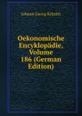 Oekonomische Encyklopadie, Volume 186 (German Edition) - Johann Georg Krünitz
