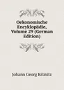 Oekonomische Encyklopadie, Volume 29 (German Edition) - Johann Georg Krünitz