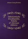 Oekonomische Encyklopadie, Volume 67 (German Edition) - Johann Georg Krünitz