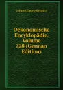 Oekonomische Encyklopadie, Volume 228 (German Edition) - Johann Georg Krünitz