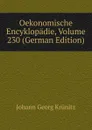 Oekonomische Encyklopadie, Volume 230 (German Edition) - Johann Georg Krünitz