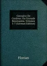 Gonzalve De Cordoue, Ou Grenade Reconquise, Volumes 5-7 (German Edition) - Florian
