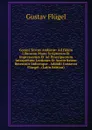 Corani Textus Arabicus: Ad Fidem Librorum Manu Scriptorum Et Impressorum Et Ad Praecipuorum Interpretum Lectiones Et Auctoritatem Recensuit Indicesque . Addidit Gustavus Fluegel . (Latin Edition) - Gustav Flügel