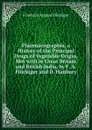 Pharmacographia, a History of the Principal Drugs of Vegetable Origin, Met with in Great Britain and British India, by F. A. Fluckiger and D. Hanbury - Friedrich August Flückiger