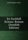 En Nyckfull Kvinna: Roman (Swedish Edition) - E. Flygare-Carlén