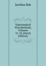 Vaderlandsch Woordenboek, Volumes 31-32 (Dutch Edition) - Kok Jacobus