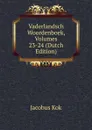 Vaderlandsch Woordenboek, Volumes 23-24 (Dutch Edition) - Kok Jacobus