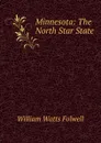 Minnesota: The North Star State - William Watts Folwell