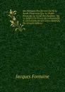 Des Marques Des Sorciers Et De La Reelle Possession Que Le Diable Prend Sur Le Corps Des Hommes: Sur Le Subject Du Proces De L.abominable . Destestable Sorcier Louys Gaufridy, Etc (French Edition) - Jacques Fontaine